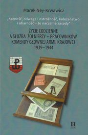 ycie codzienne a suba onierzy pracownikw Komendy Gwnej Armii Krajowej 1939-1944, Ney-Krawiwcz Marek