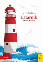 Latarnik i inne nowele, Sienkiewicz Henryk