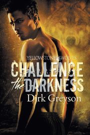 ksiazka tytu: Challenge the Darkness autor: Greyson Dirk