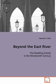 ksiazka tytu: Beyond the East River autor: Giles Hannah E.