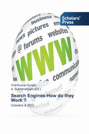 Search Engines-How do they Work ?, Gunjan Vinit Kumar