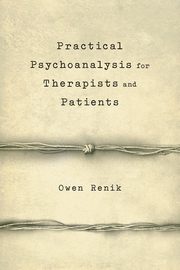 ksiazka tytu: Practical Psychoanalysis for Therapists and Patients autor: Renik Owen