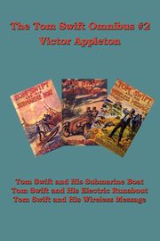 The Tom Swift Omnibus #2, Appleton Victor II