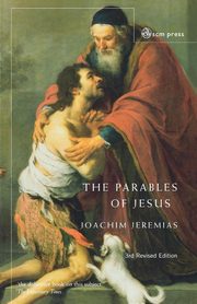The Parables of Jesus, Jeremias Joachim (Formerly Emeritus Pro