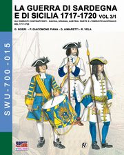 La guerra di Sardegna e di Sicilia 1717-1720 vol. 3/1, Boeri GianCarlo