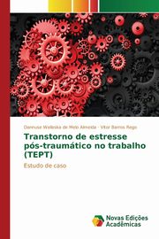 Transtorno de estresse ps-traumtico no trabalho (TEPT), Almeida Dannuse Walleska de Melo