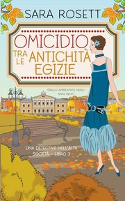 Omicidio tra le Antichit? Egizie, Rosett Sara