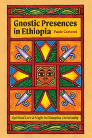 Gnostic Presences in Ethiopia, Cartocci Paolo