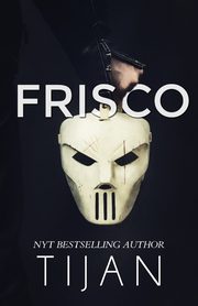 Frisco, Tijan