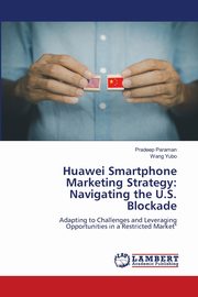 Huawei Smartphone Marketing Strategy, Paraman Pradeep