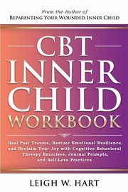 CBT Inner Child Workbook, Hart Leigh W.