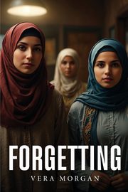 Forgetting, Morgan Vera