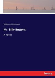 Mr. Billy Buttons, McDermott William A.