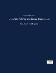 Gesundheitslehre und Gesundheitspflege, Hueppe Ferdinand