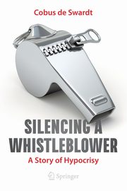 Silencing a Whistleblower, de Swardt Cobus