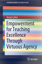 Empowerment for Teaching Excellence Through Virtuous Agency, Ltter Hennie