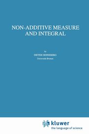 Non-Additive Measure and Integral, Denneberg D.