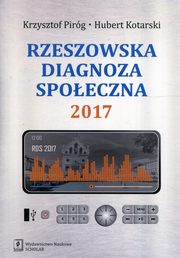 Rzeszowska diagnoza spoeczna 2017, Pirg Krzysztof, Kotarski Hubert