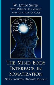 ksiazka tytu: Mind-Body Interface in Somatization, The autor: Smith W. Lynn