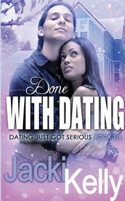 Done With Dating, Kelly Jacki