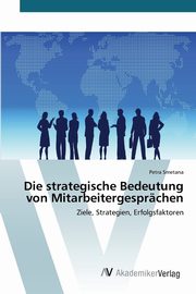 Die strategische Bedeutung von Mitarbeitergesprchen, Smetana Petra