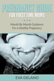 Pregnancy Guide For First Time Moms, Delano Eva