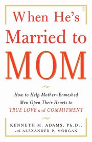 When He's Married to Mom, Adams Kenneth M.
