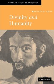 Divinity and Humanity, Crisp Oliver