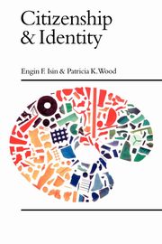 Citizenship and Identity, Isin Engin F.