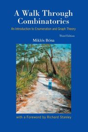 WALK THROUGH COMBINATORICS (3ED), MIKLOS BONA