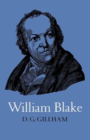 William Blake, Gillham D. G.