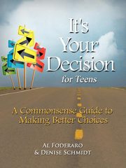 ksiazka tytu: It's Your Decision for Teens autor: Foderaro Al