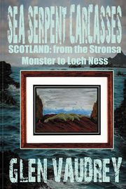 SEA SERPENT CARCASSES, Vaudrey Glen