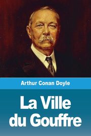 La Ville du Gouffre, Doyle Arthur  Conan