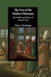 The First of the Modern Ottomans, Menchinger Ethan L.