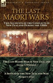 The Last Maori Wars, Whitmore George S.