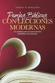 Parejas Bblicas Con Lecciones Modernas, Mercedes Andrs H.