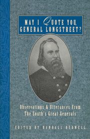 May I Quote You, General Longstreet?, 