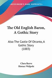 The Old English Baron, A Gothic Story, Reeve Clara
