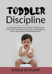 Toddler Discipline, Schunn Karla
