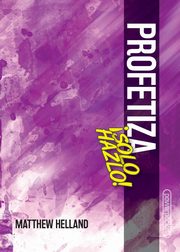 Profetiza-?Solo hazlo!, Helland Matthew