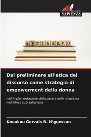 Dal preliminare all'etica del discorso come strategia di empowerment della donna, N'guessan Kouakou Gervais B.