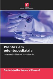 Plantas em odontopediatria, Lpez Villarreal Sonia Martha