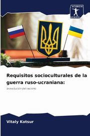 Requisitos socioculturales de la guerra ruso-ucraniana, Kotsur Vitaly