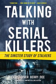 Talking with Serial Killers, Berry-Dee Christopher