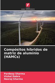 Compsitos hbridos de matriz de alumnio (HAMCs), Sharma Pardeep