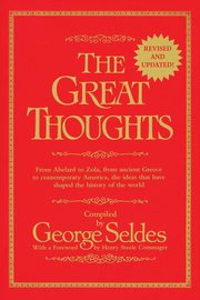 The Great Thoughts, Revised and Updated, Seldes George