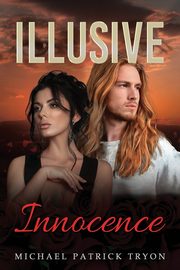 Illusive Innocence, Tryon Michael Patrick