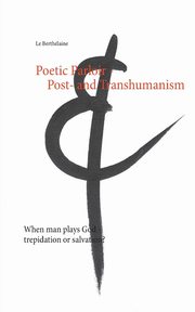 Poetic Parloir Post- and Transhumanism, Le Berthlaine -