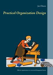 Practical Organization Design, Olsson Jan